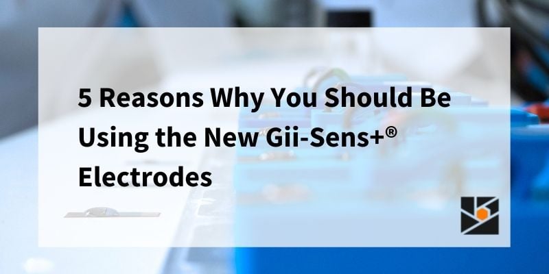 5 Reasons Why You Should Be Using the New Gii-Sens+® Electrodes
