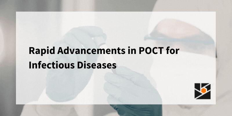 Rapid Advancement in POCT for Infectious Diseases